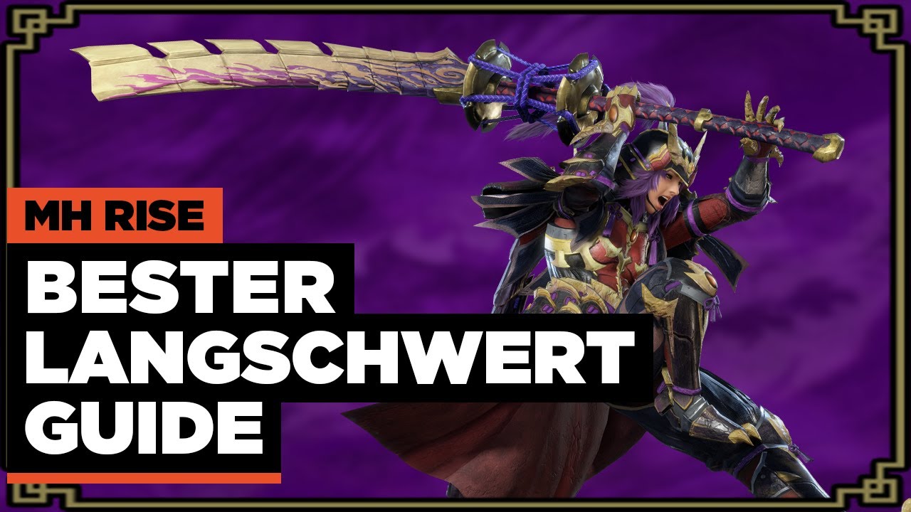 🗡️ Monster Hunter Rise Langschwert Guide Deutsch  - Alle Kombos erklärt & neue Angriffe erklärt