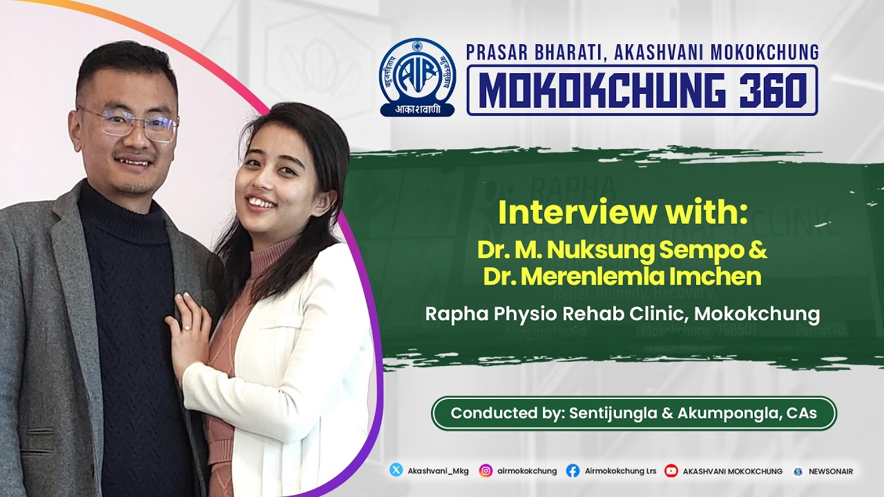 Interview with Dr. M Nuksung Sempo & Dr. Merenlemla Imchen, Rapha Physio Rehab Clinic|Mokokchung 360