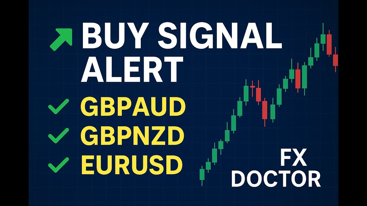 Buy Signal Alert: GBPAUD, GBPNZD & EURUSD | FX Doctor