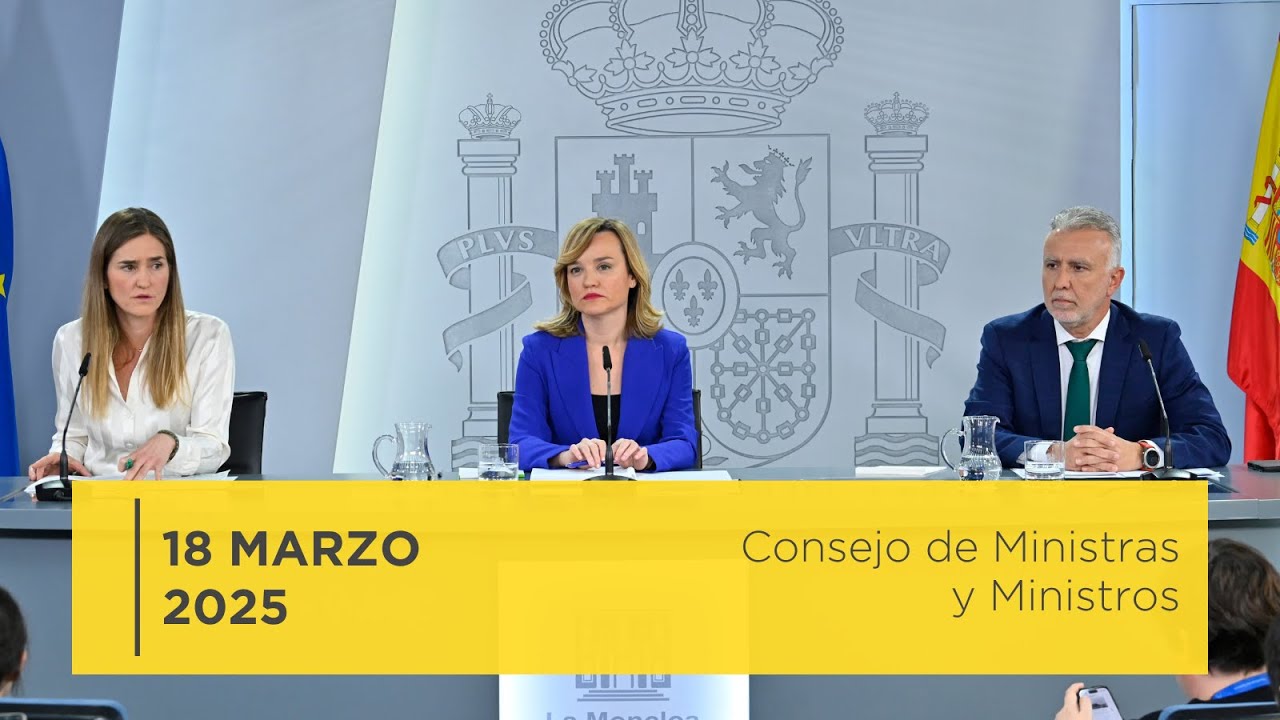 Rueda de prensa posterior al Consejo de Ministras y Ministros  - 18 marzo 2025