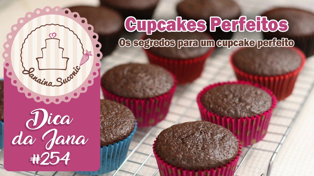 Dica da Jana #254 Cupcakes Perfeitos Por Janaina Suconic