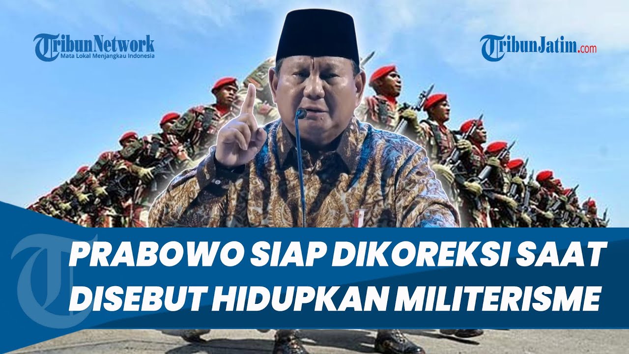 PRABOWO Siap Dikoreski Saat Disebut Hidupkan Militerisme: Tapi Tolak Fitnah dan Kebohongan