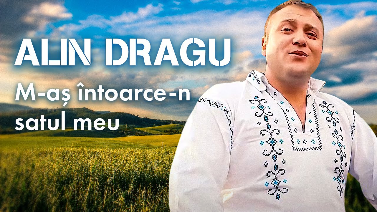 Alin Dragu – M-as intoarce-n satul meu (Official clip)