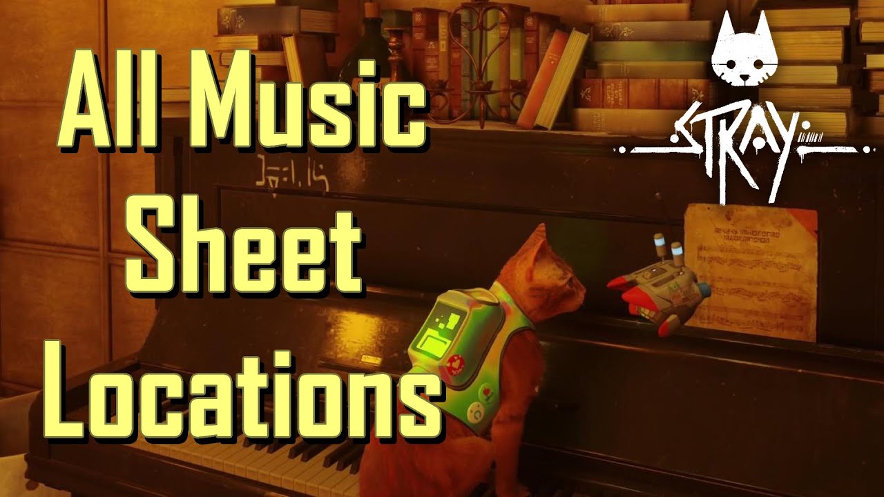 Stray -  All 8 Music Sheet Locations (in order/easy follow) + All Songs Played