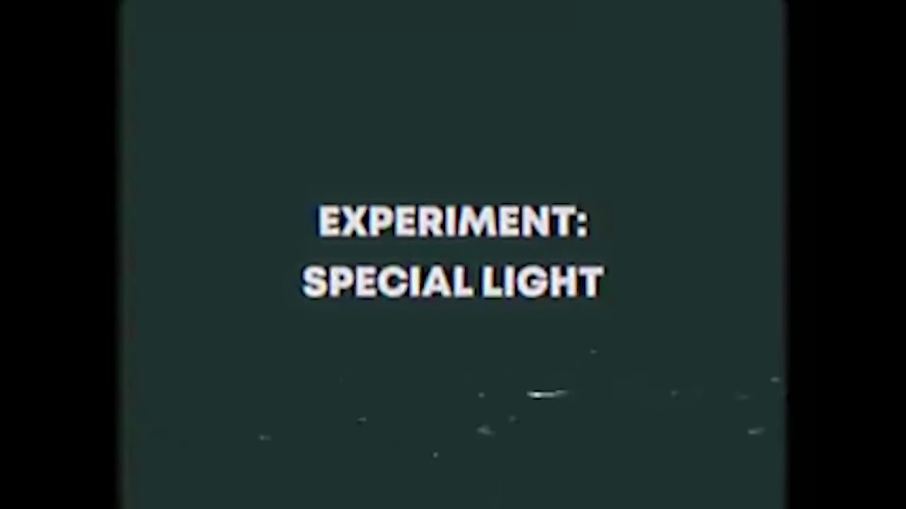 Experiment: special light.