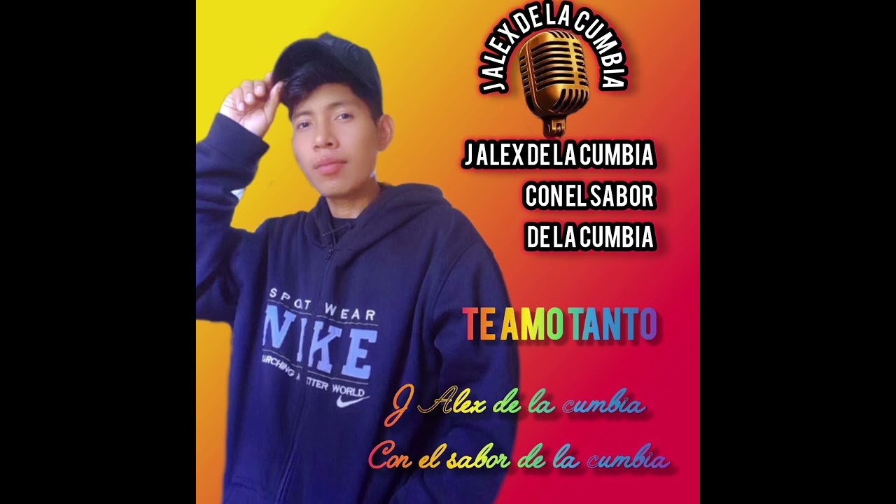TE AMO TANTO - J Alex de la cumbia 