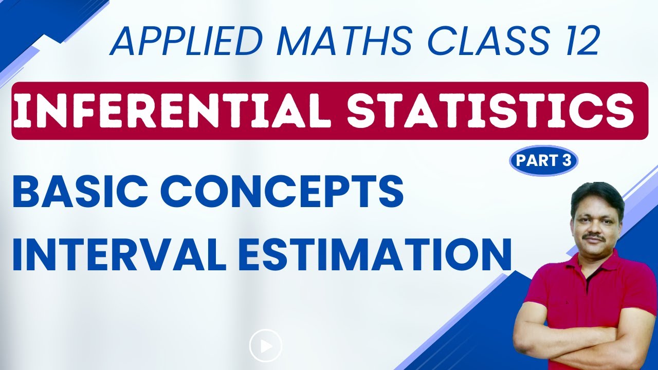 Inferential statistics class 12 | part 3 | interval Estimation | Applied maths class 12 gaur Classes