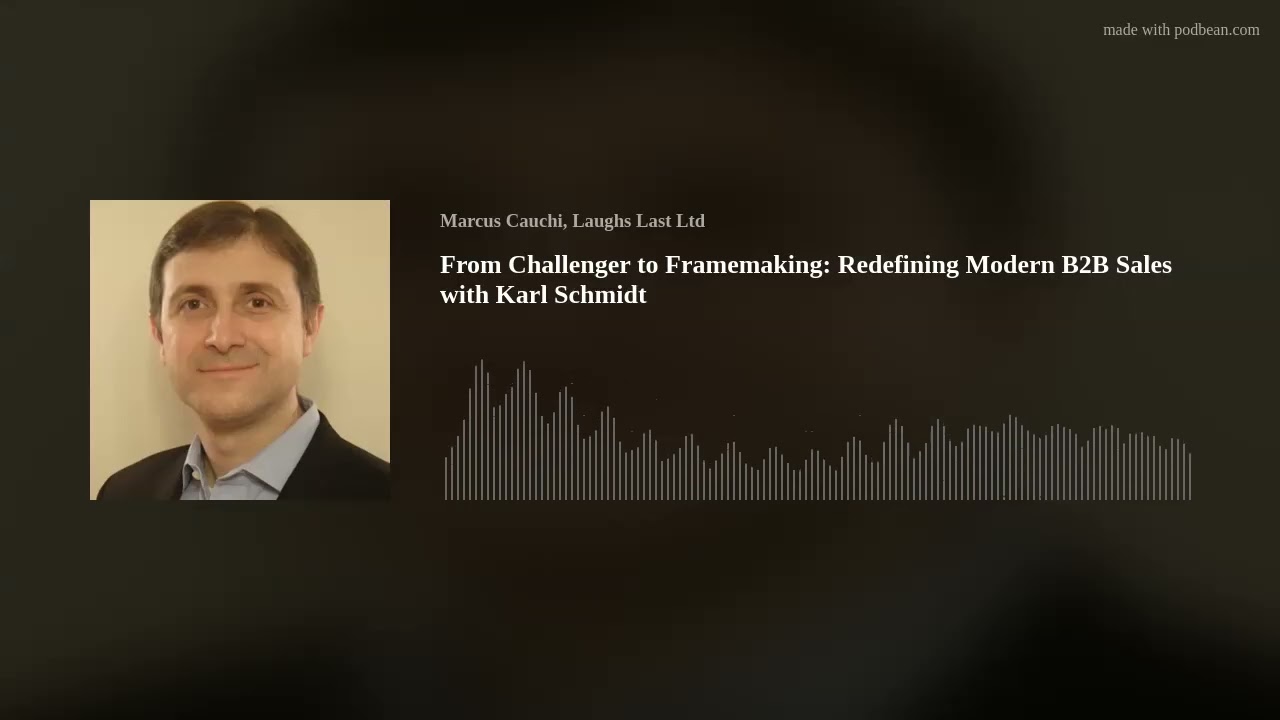 (Audio) From Challenger to Framemaking: Redefining Modern B2B Sales with Karl Schmidt