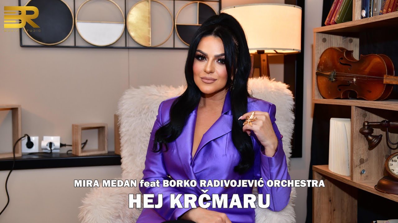 MIRA MEDAN feat BORKO RADIVOJEVIĆ ORCHESTRA - HEJ KRČMARU