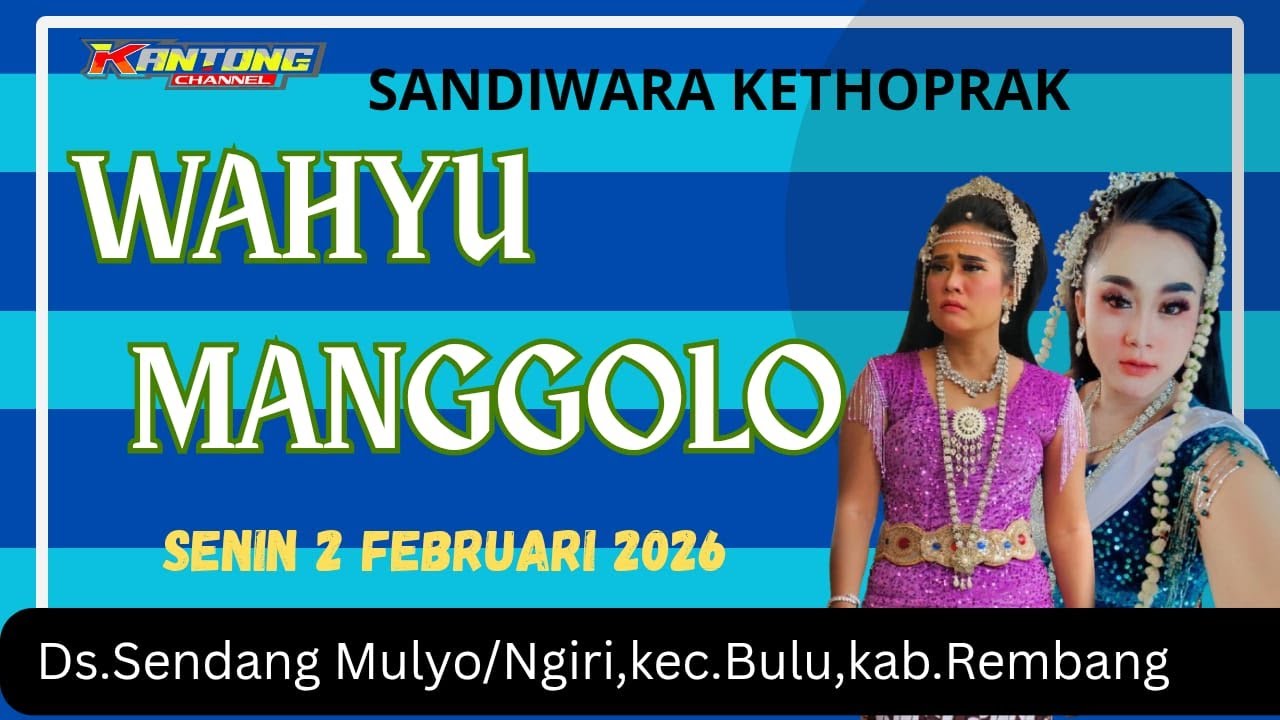 LIVE STREAMING KETOPRAK **WAHYU MANGGOLO*DK.PUNGGUL DS.SENDANGMULYO KEC.BULU KAB.REMBANG#SENIN020226
