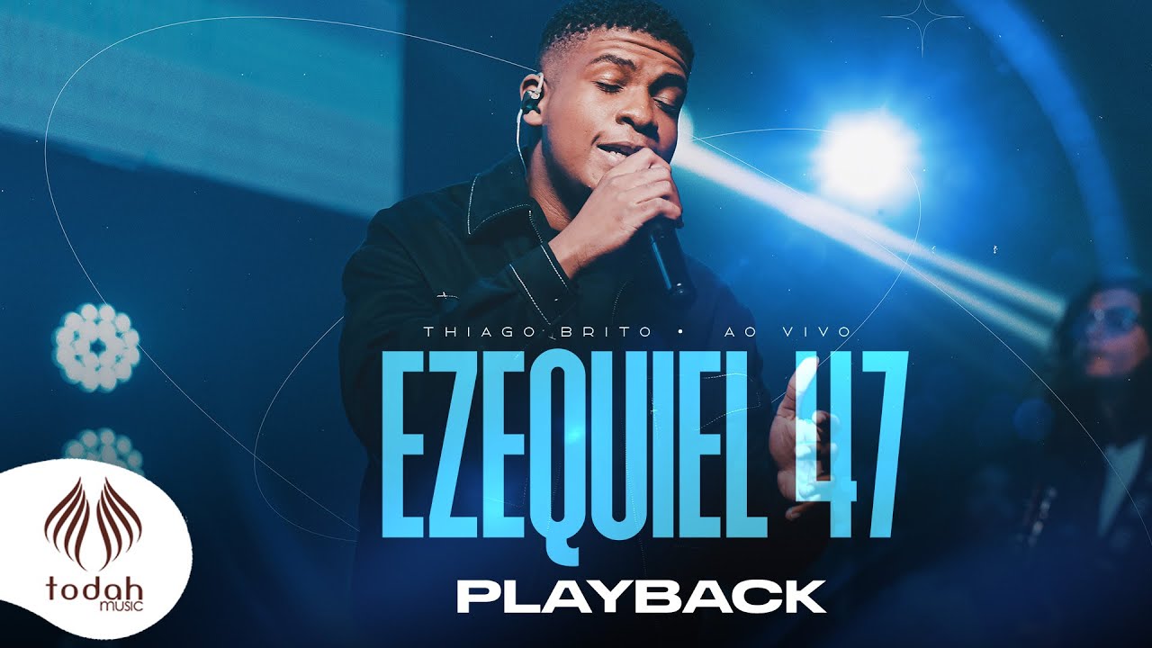 Thiago Brito | Ezequiel 47 [Playback com Letra]