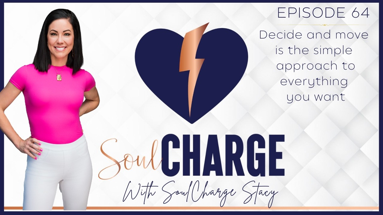 SoulCharge | Episode 64 | Decide And Move Is The Simple Approach To Everything You Want