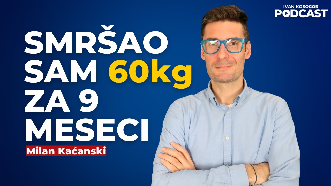 Smršao sam 60kg za 9 meseci! [CELA PRIČA] — Milan Kaćanski Stomakija | Ivan Kosogor Podcast Ep.102