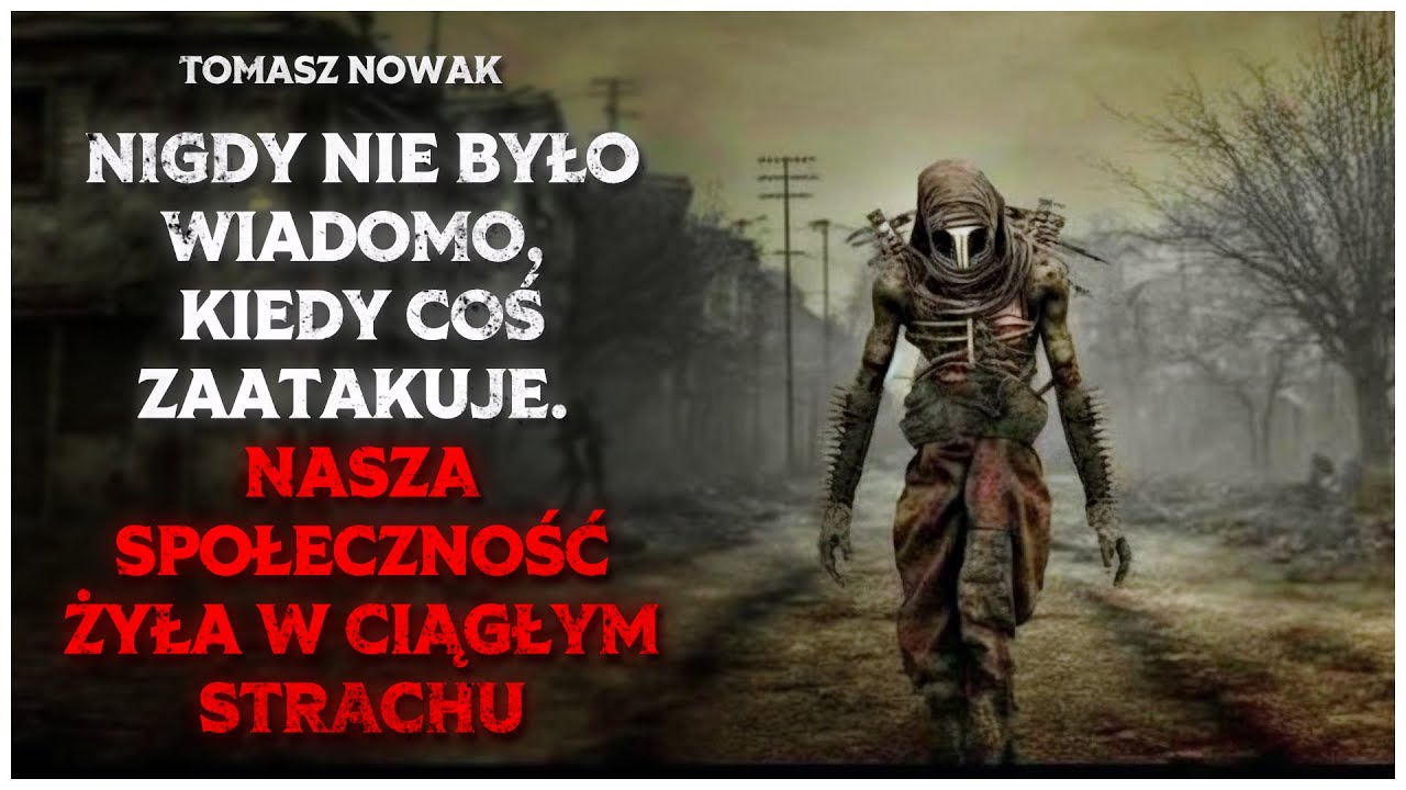 Nigdy Nie Było Wiadomo, Kiedy Coś Zaatakuje. Nasza Społeczność Żyła w Ciągłym Strachu | CreepyPasta