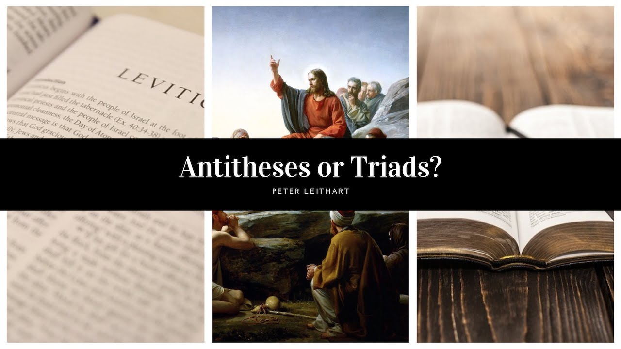 Antitheses or Triads? (Sermon on the Mount) | Peter Leithart