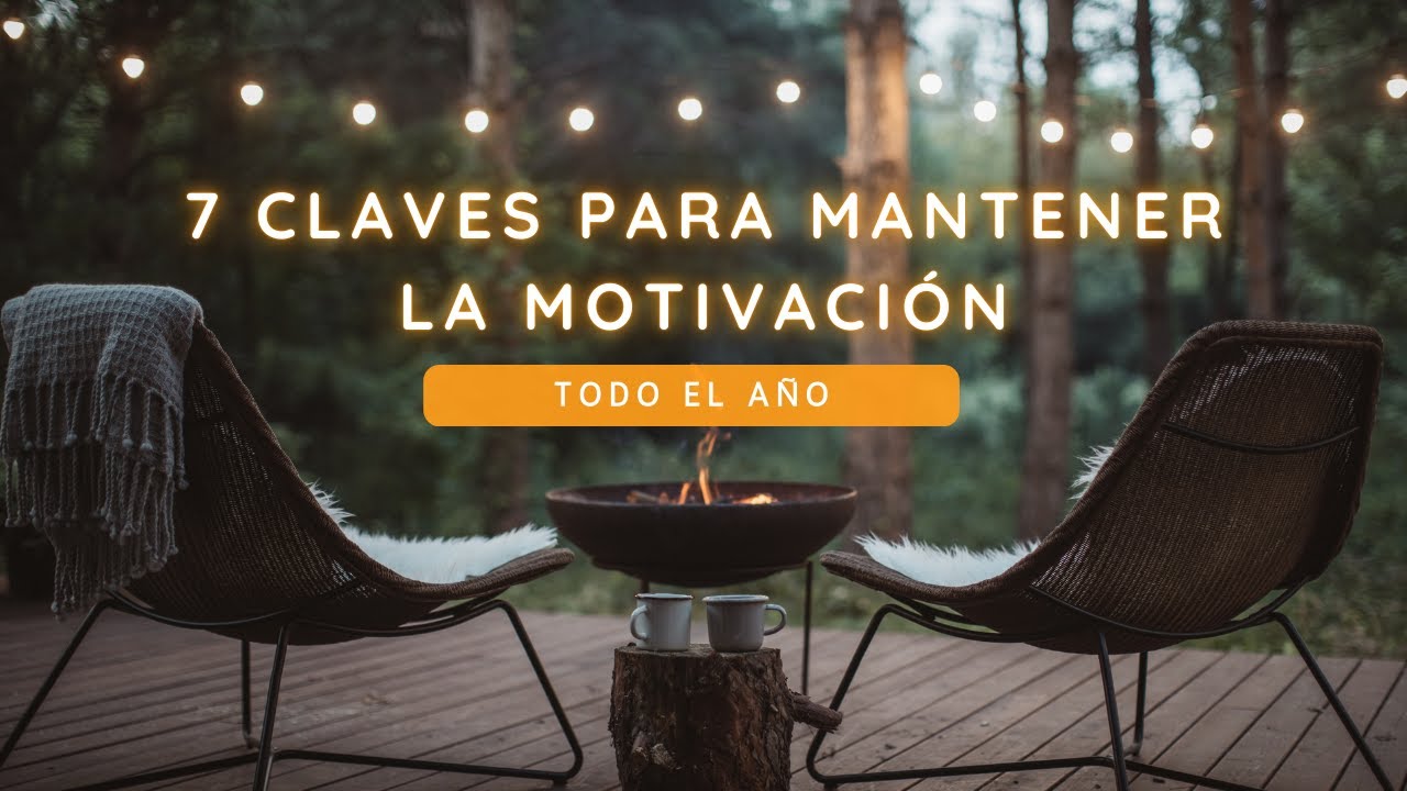 7 Claves para Mantener la Motivación Todo el Año