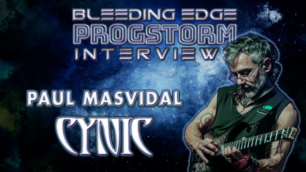 Bleeding Edge Interviews, Ep 86: Talking with Paul Masvidal of Cynic about ProgStorm and more!