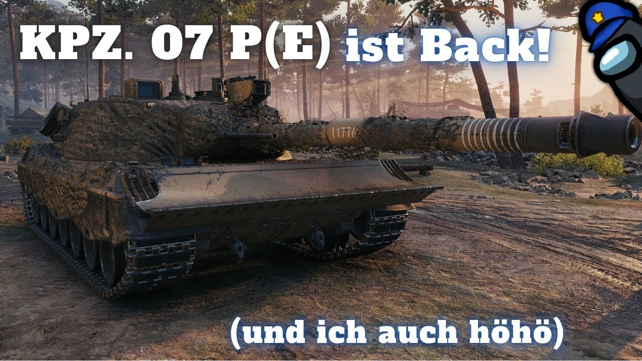 Kpz. 07 P(E) ist zurück (und ich auch höhö) [World of Tanks - Gameplay - Deutsch]