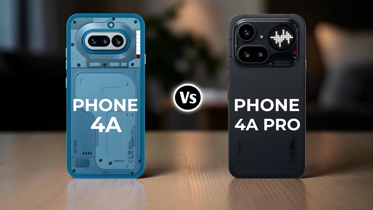Nothing Phone 4A Vs Nothing Phone 4A Pro