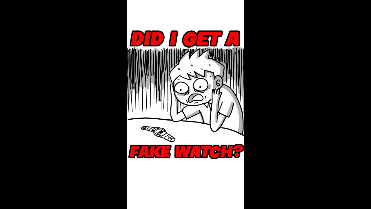 Did I Get A Fake Watch?