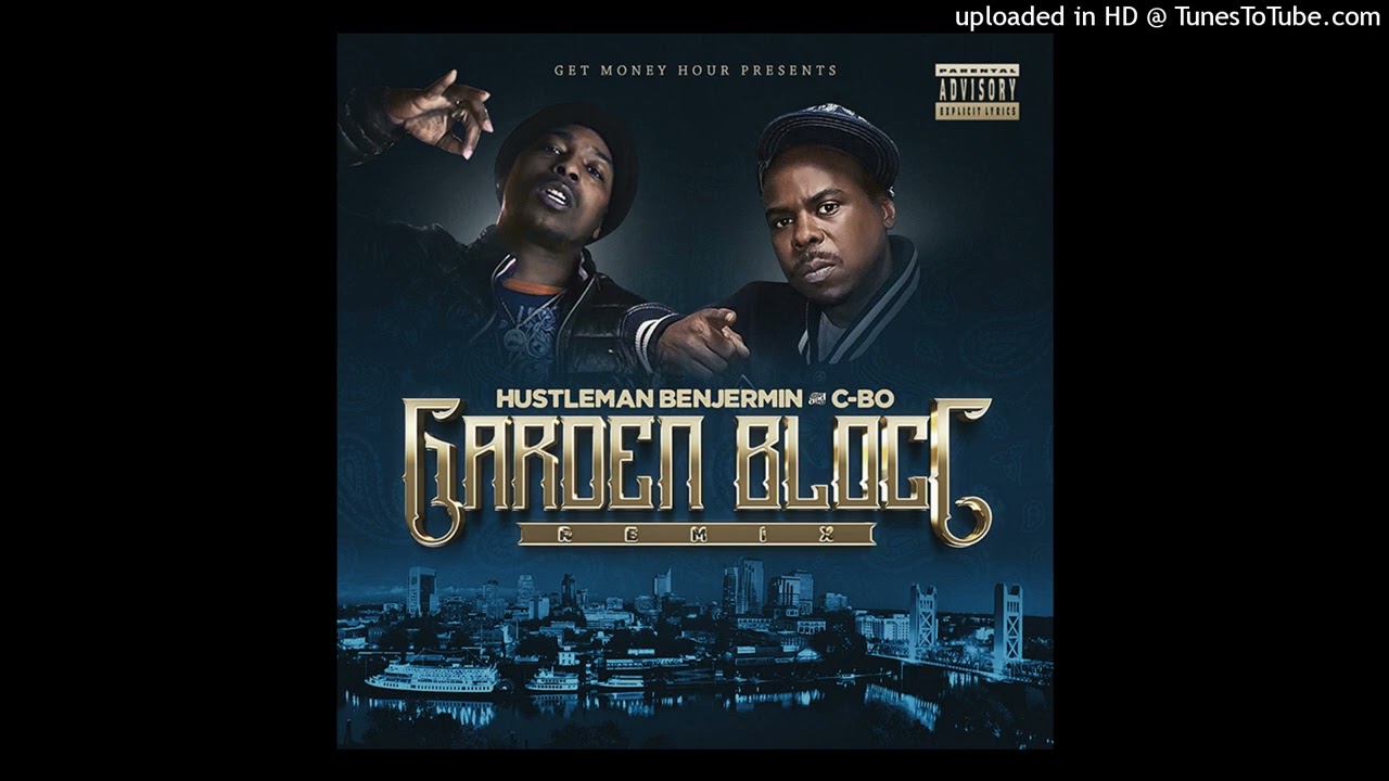GARDEN BLOCC (Remix) - Hustleman Benjermin & C-BO @HUSTLEMANBENJERMIN @C-Bo #sacramento #california 