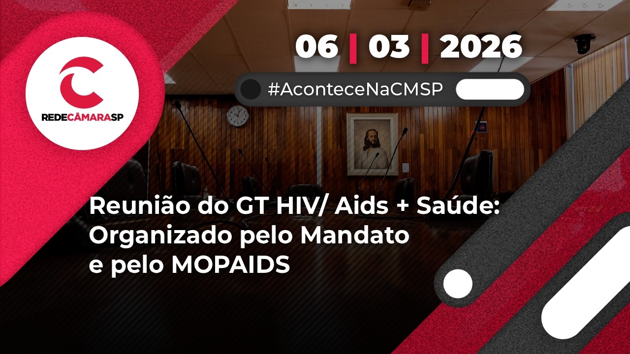 Reunião do GT HIV/ Aids + Saúde: Organizado pelo Mandato e pelo MOPAIDS | 06/03/2026