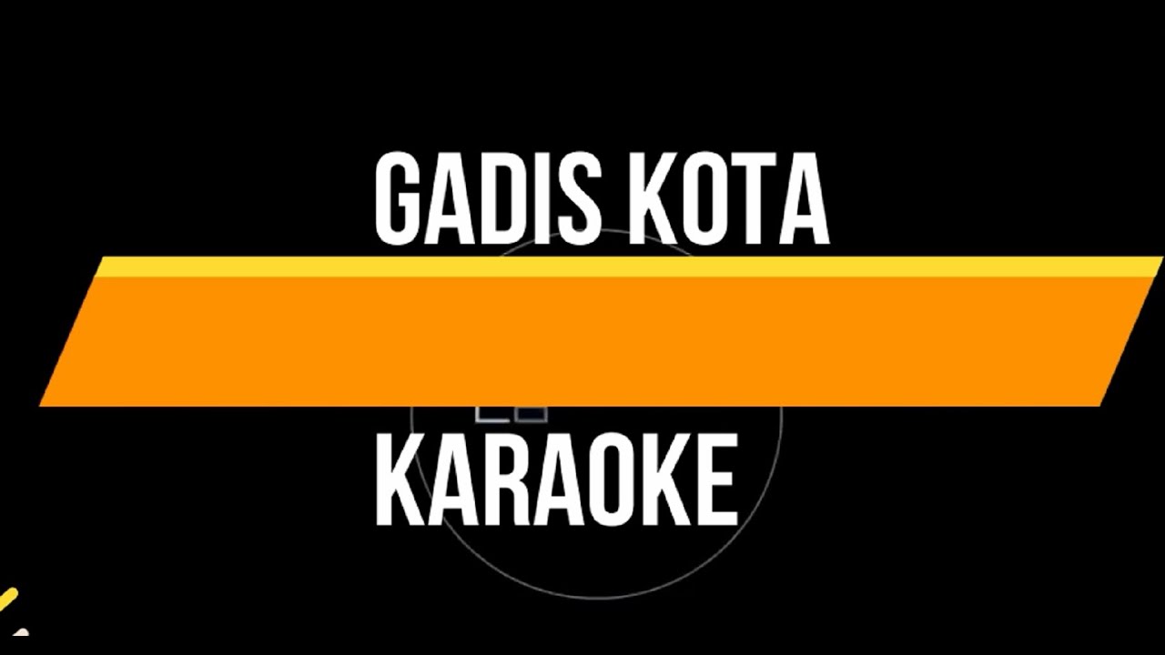 GADIS KOTA KARAOKE Tapsel Nada Wanita