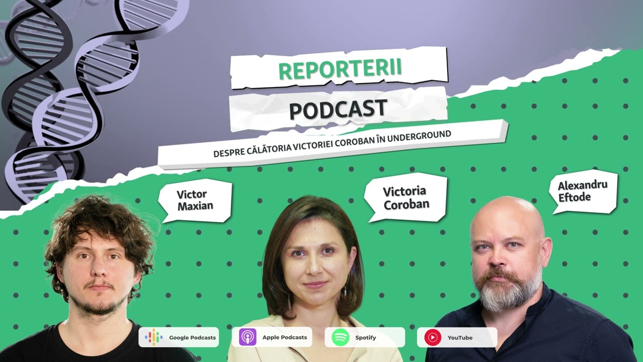 Podcastul Reporterii | Despre călătoria Victoriei Coroban &icirc;n underground