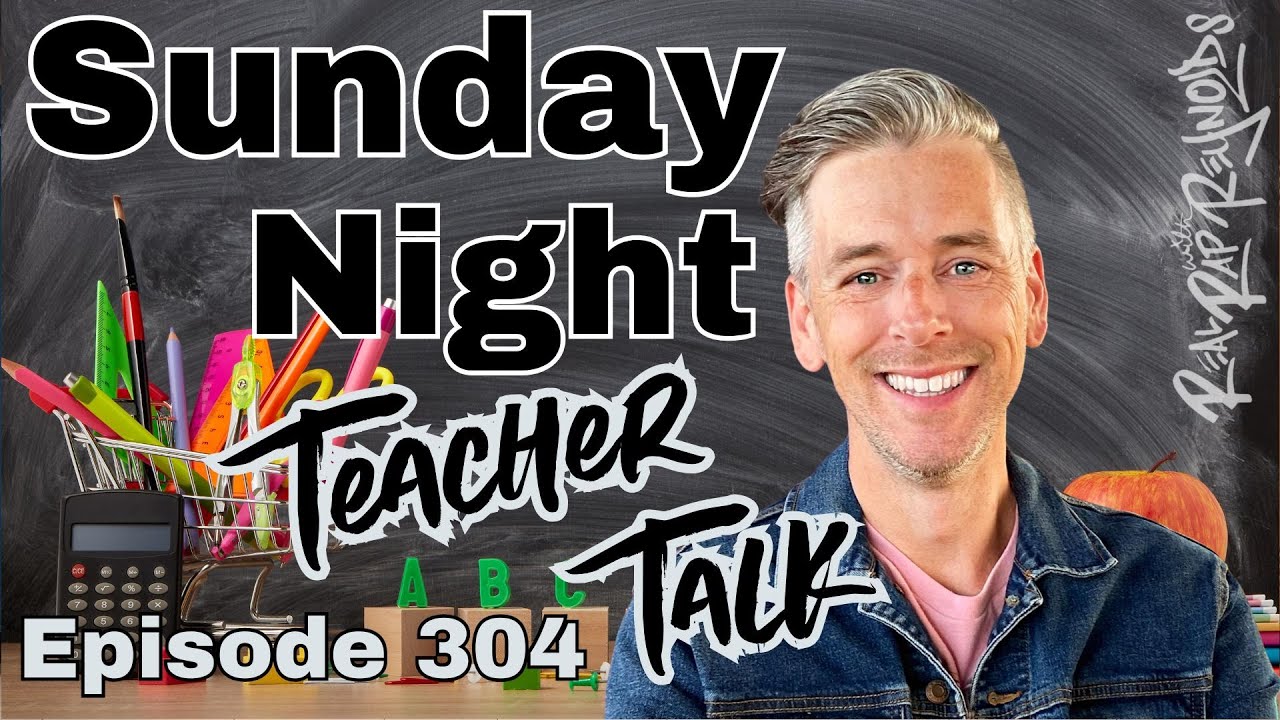 Sunday Night Teacher Talk Ep. 304, Season 8