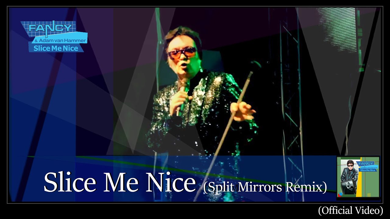 Fancy & Adam van Hammer - Slice Me Nice (Split Mirrors Remix)