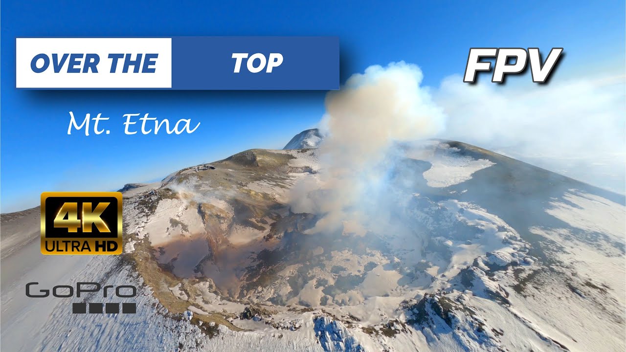 Over the TOP - Mt. Etna in FPV DRONE 4k volcano