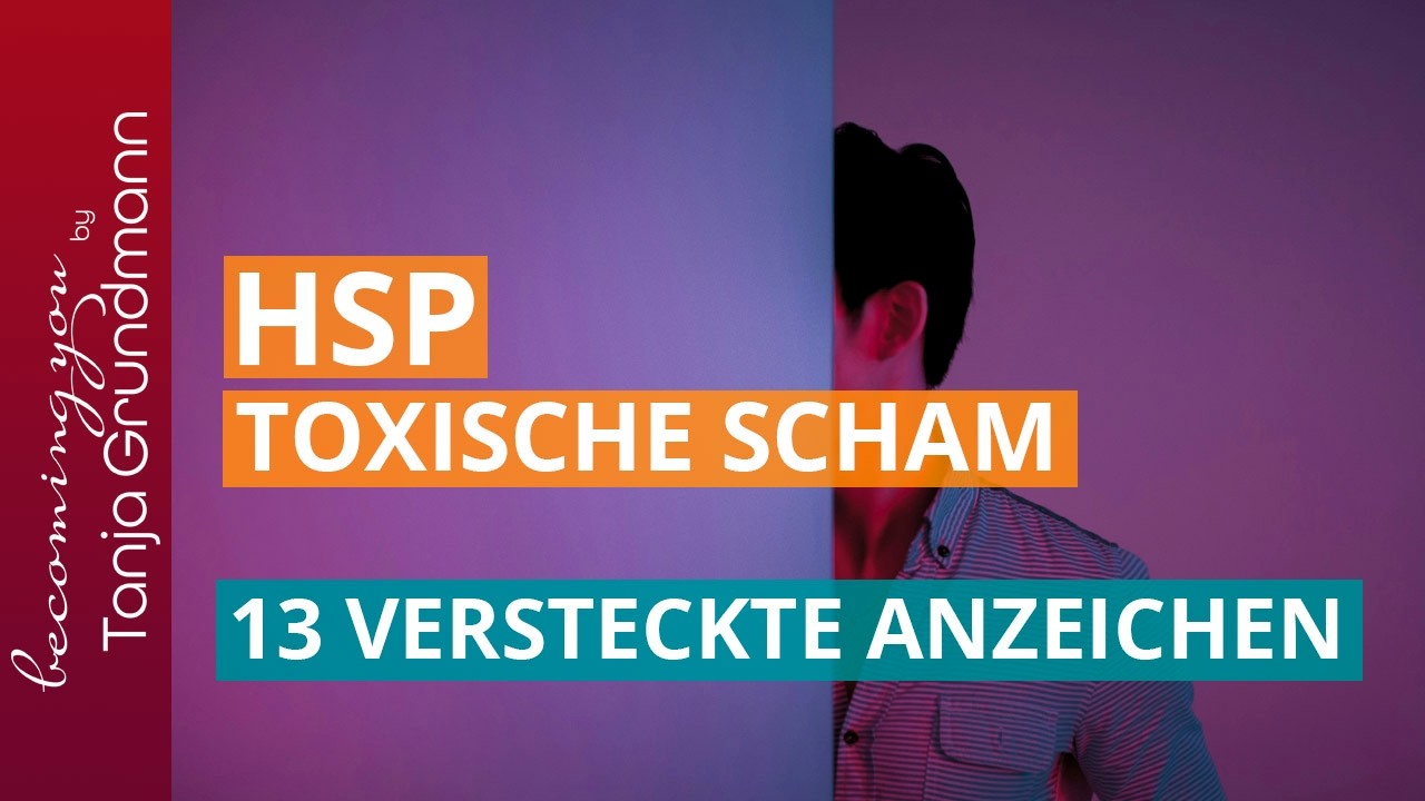 HSP und toxische Scham: Du glaubst nicht, wo du sie findest!