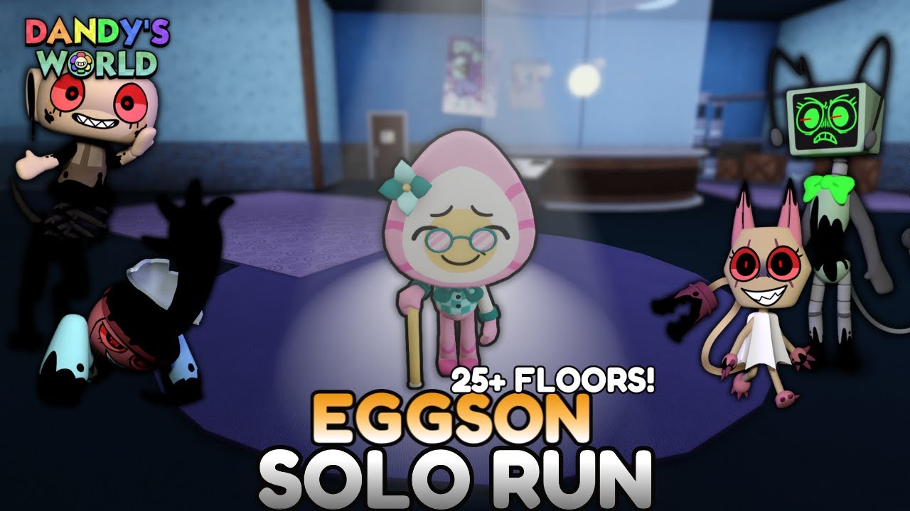 [REPOST] EGGSON SOLO RUN (25+ FLOORS) | DANDY'S WORLD