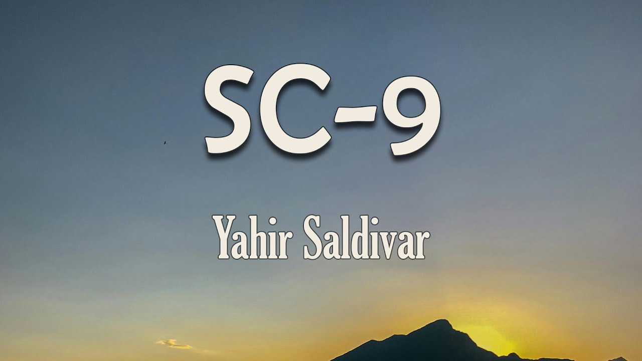 Yahir Saldivar - SC-9 (La Chimichanga) (Letra) | Ando patrullando y en una mancha me miran