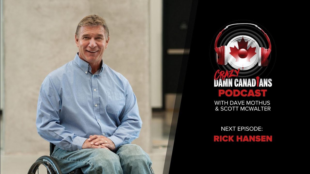 Episode #15 - Crazy Damn Canadians - Rick Hansen
