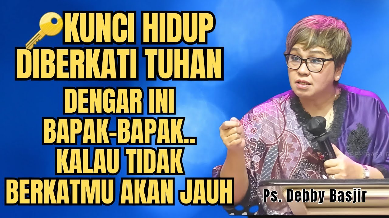 BERSYUKUR ADALAH KUNCI HIDUP DIBERKATI TUHAN - PS DEBBY BASJIR - EVANGELIUM