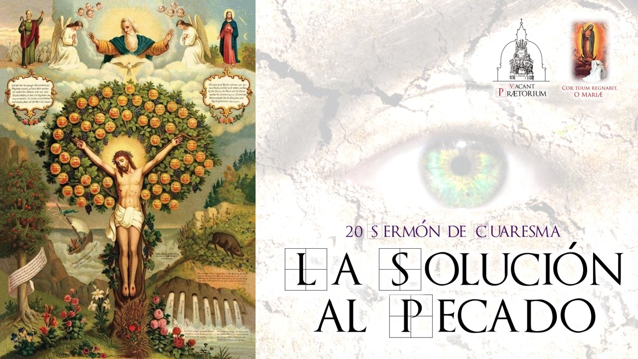 VIGÉSIMO SERMÓN DE CUARESMA  - LA SOLUCIÓN AL PECADO