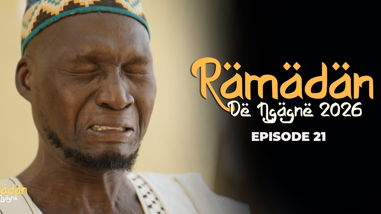 RAMADAN DE NGAGNE 2026 EPISODE 21
