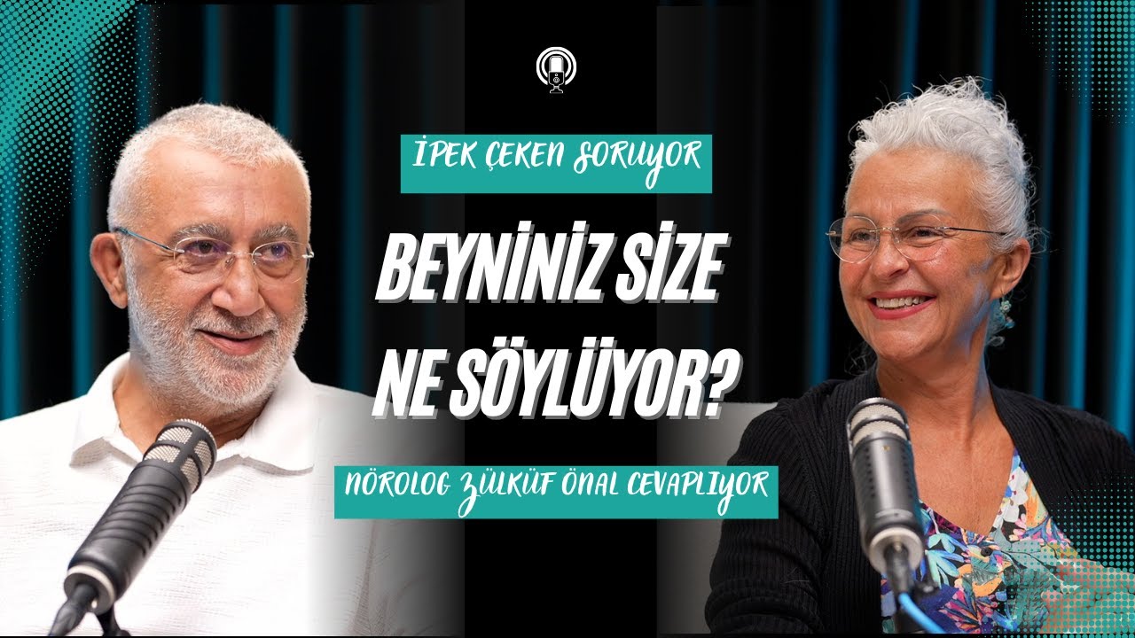 Beyniniz size ne söylüyor? İpek Çeken'in konuğu Nörolog M. Zülküf Önal.