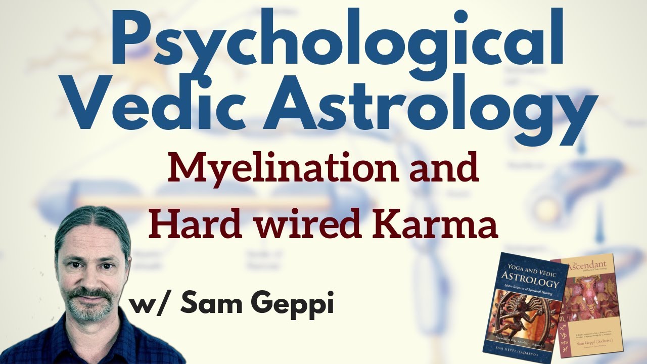 Vedic Astrology, Neuroscience and Psychology - Myelination