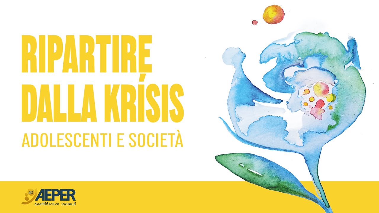 RIPARTIRE DALLA KRISIS: adolescenti e società