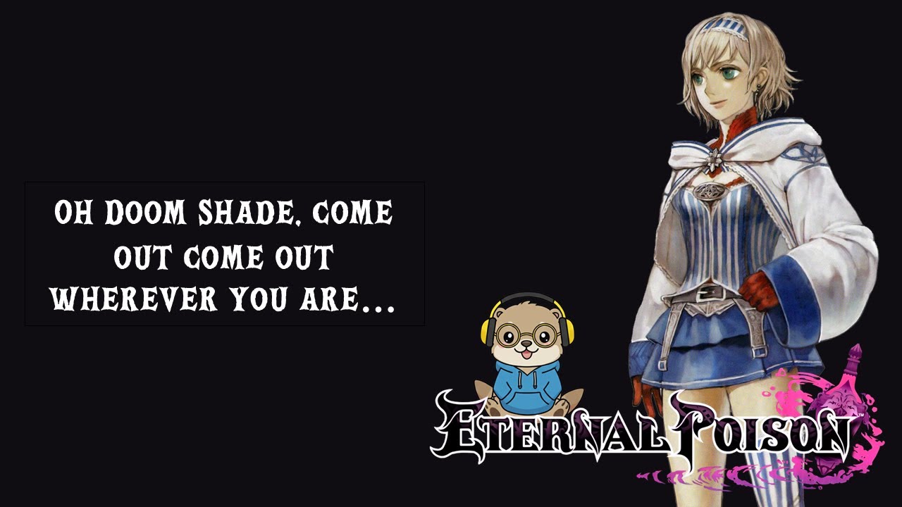 Oh Doom Shade, come out come out wherever you are~