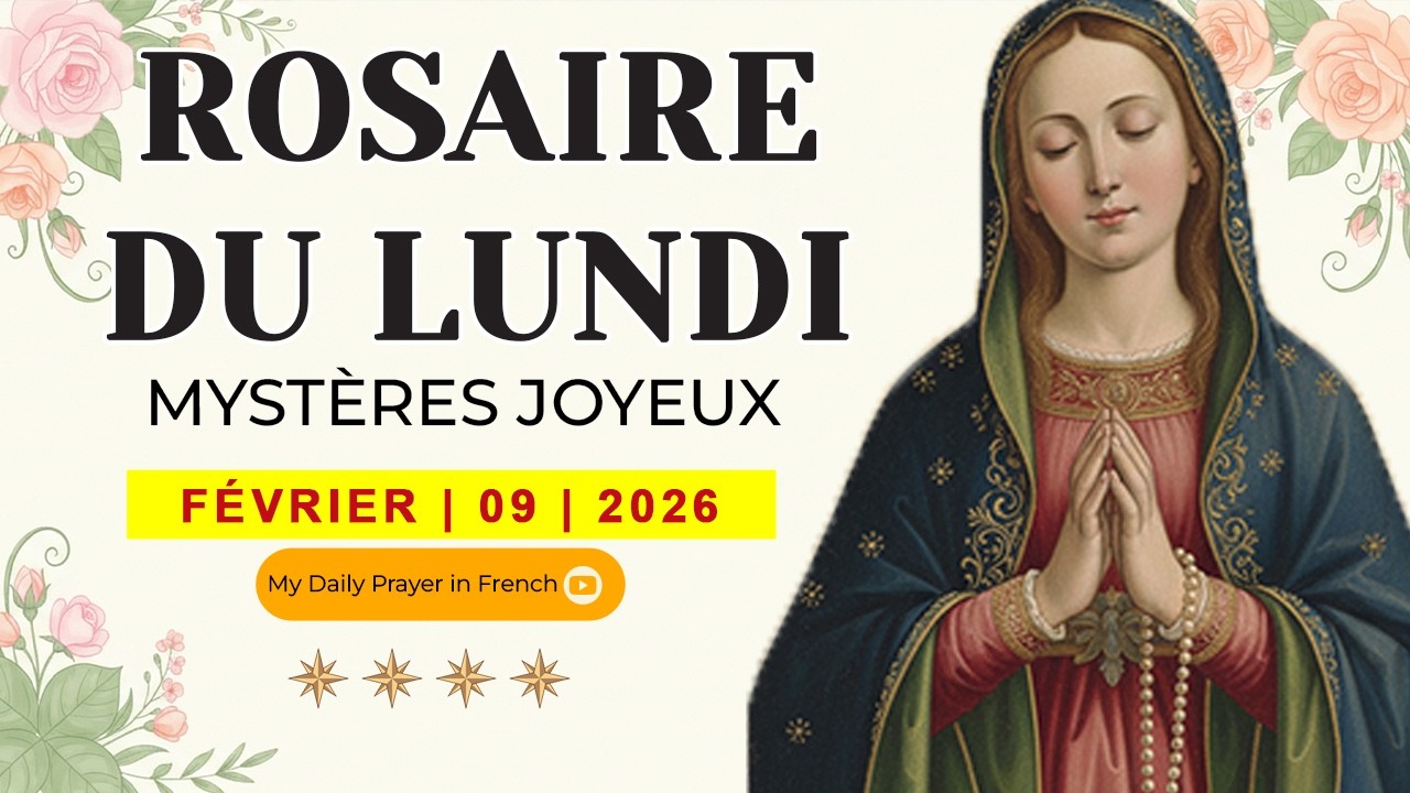 ROSAIRE DE GUÉRISON : MYSTÈRES JOYEUX, ROSAIRE DU LUNDI🌹FÉVRIER 09 2026🙏 DIEU EST TON REFUGE