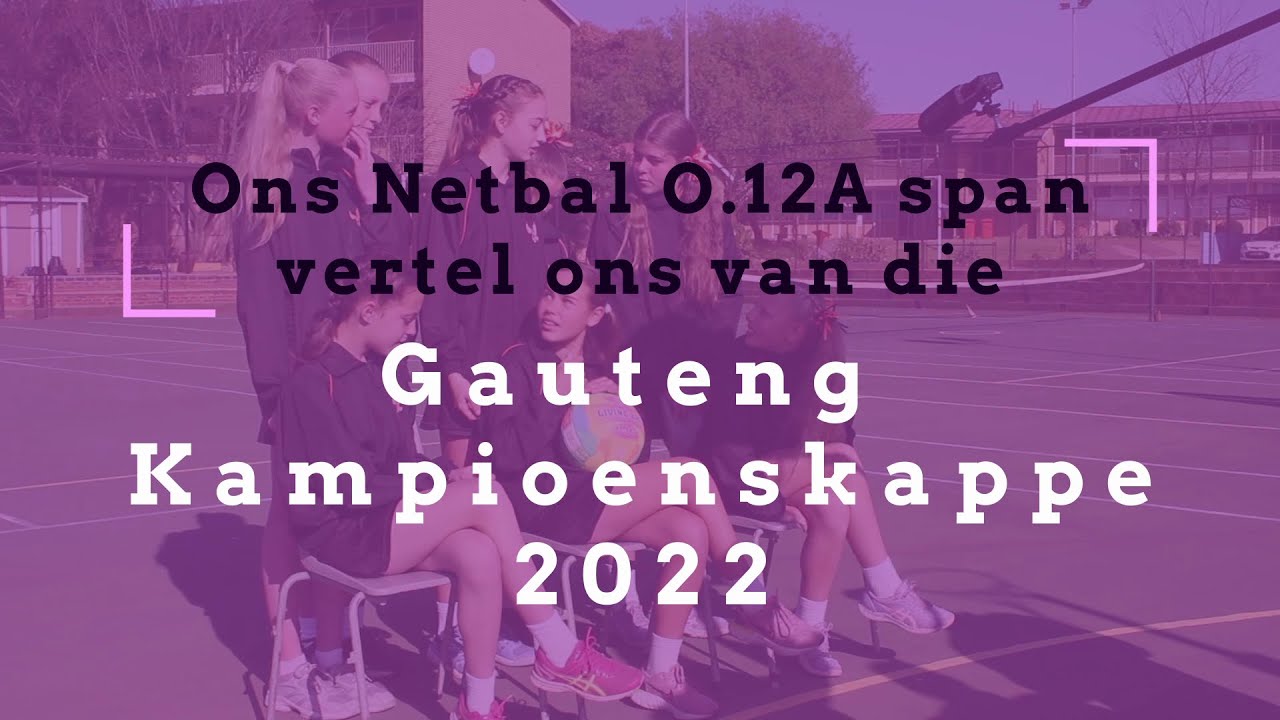 O.12 Netbal | Gauteng Kampioenskappe | Die storie agter die storie