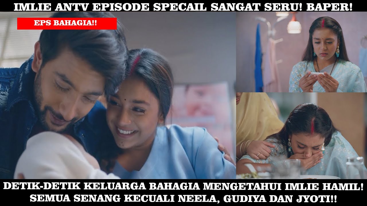 Imlie ANTV Episode Hari Ini - Akhirnya Bahagia! Imlie Hamil! Semua Senang!