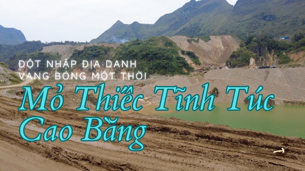 MỎ THIẾC TĨNH TÚC CAO BẰNG MỘT THỜI VANG BÓNG BÂY GIỜ RA SAO?