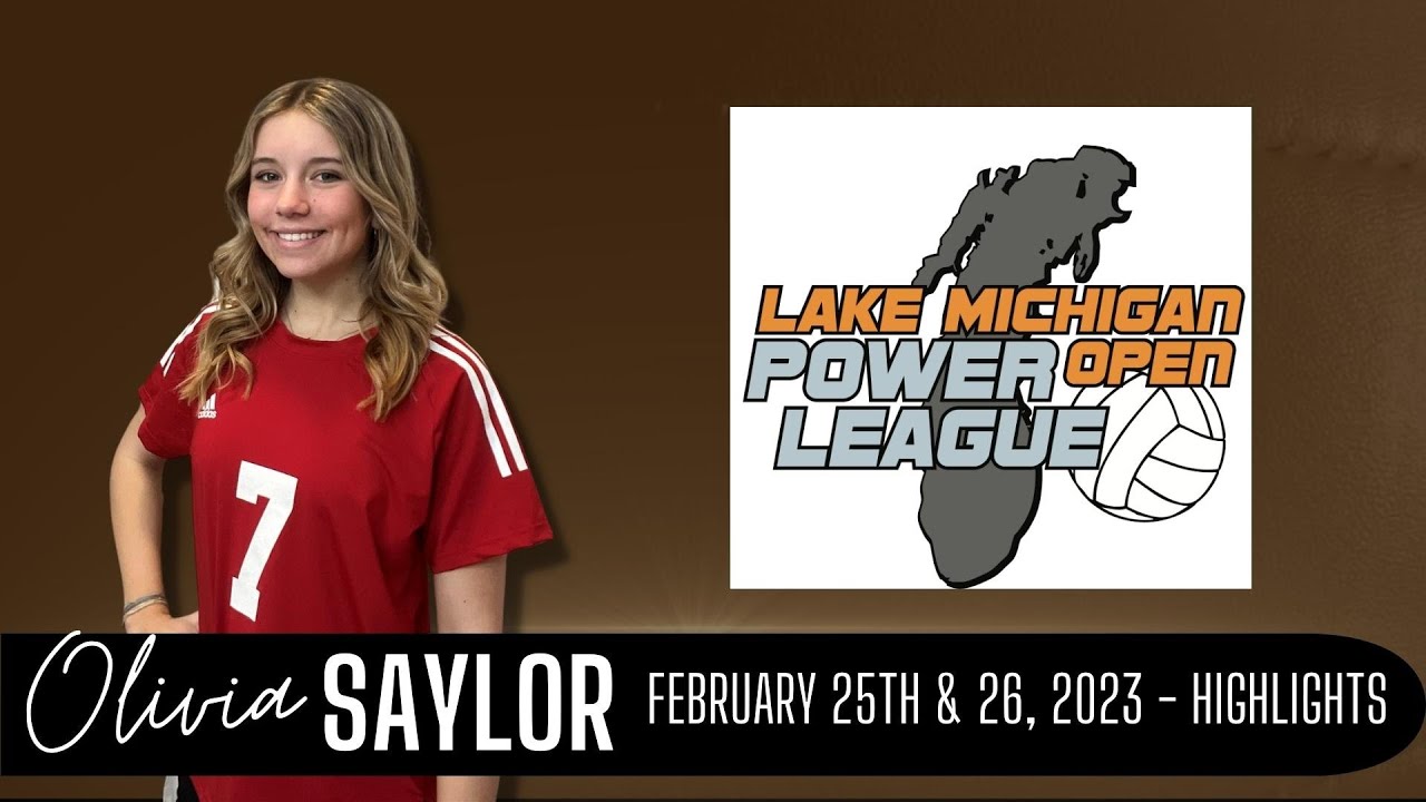 2023 Lake Michigan Open Power League Highlights • Olivia Saylor #7 •  February 25-26, 2023 ￼