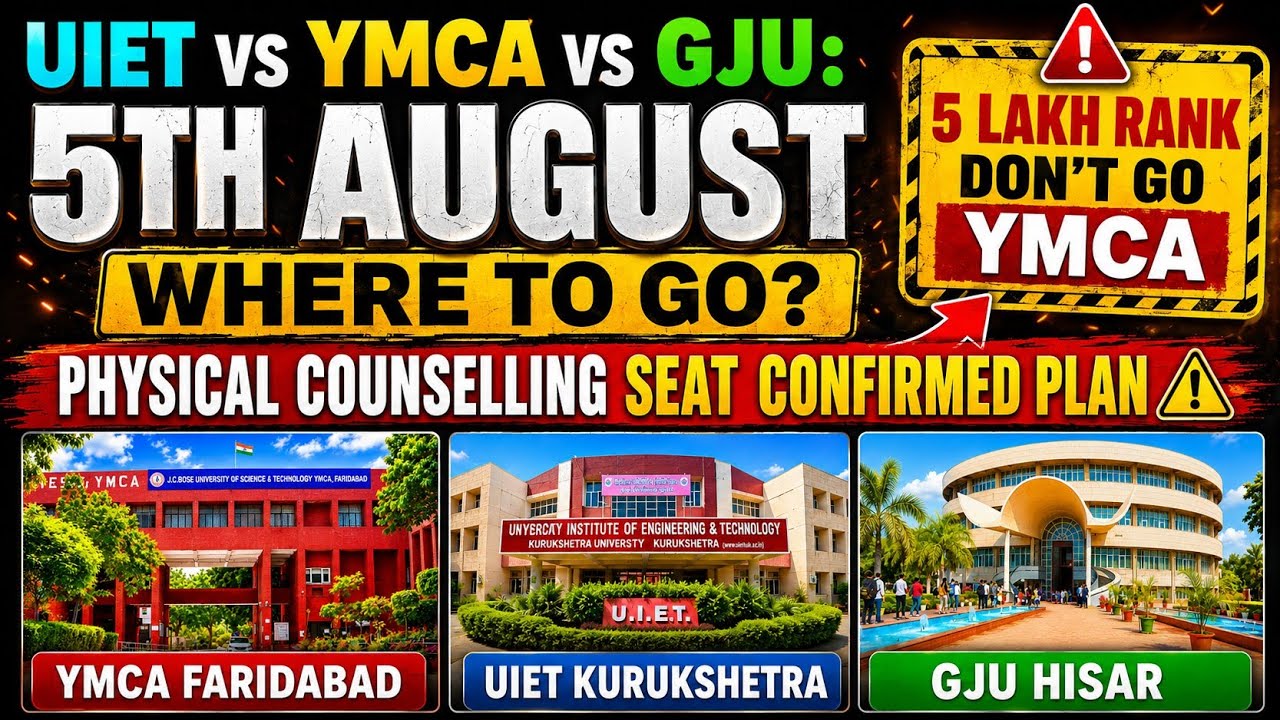UIET vs YMCA vs GJU: 5th August Where To Go? Physical Counselling Seat Confirmed Plan⚠️ don't Miss!