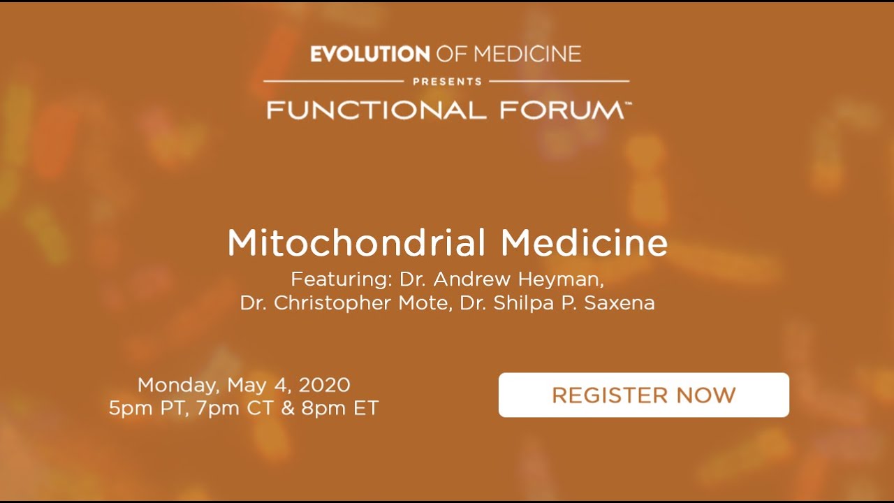 May 2020 Functional Forum - Mitochondrial Medicine