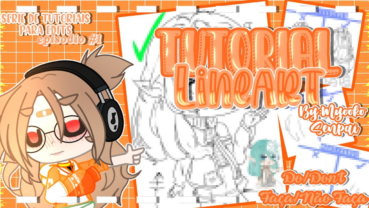 ᰤೃ`Tutorial #1⌇Lineart -- Gacha Club